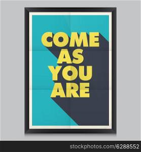 inspirational and motivational quotes poster. Come as you are