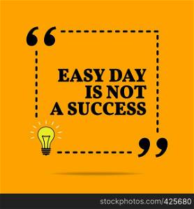 Inspirational motivational quote. Easy day is not a success. Vector simple design. Black text over yellow background