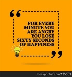 Inspirational motivational quote. For every minute you are angry you lose sixty second of happiness. Vector simple design. Black text over yellow background
