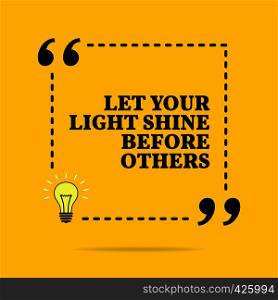 Inspirational motivational quote. Let your light shine before others. Black text over yellow background