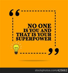 Inspirational motivational quote. No one is you and that is your superpower. Vector simple design. Black text over yellow background
