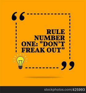 "Inspirational motivational quote. Rule number one: "Don't freak out". Vector simple design. Black text over yellow background "