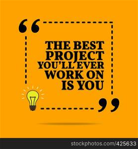 Inspirational motivational quote. The best project you'll ever work on is you. Vector simple design. Black text over yellow background
