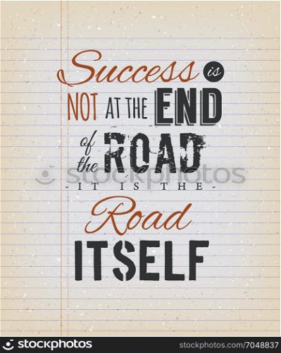 Inspirational Quote About Success On Vintage Background. Illustration of an inspiration and motivating popular quote, about success, on a grungy school paper background for postcard