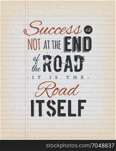 Inspirational Quote About Success On Vintage Background. Illustration of an inspiration and motivating popular quote, about success, on a grungy school paper background for postcard