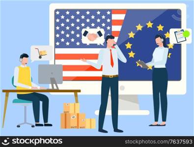 International business vector, partners of companies workers. Man and woman, talking on phone and discussing details of project. USA and EU relations, male on table with laptop and parcels boxes. People Working in Team, International Business