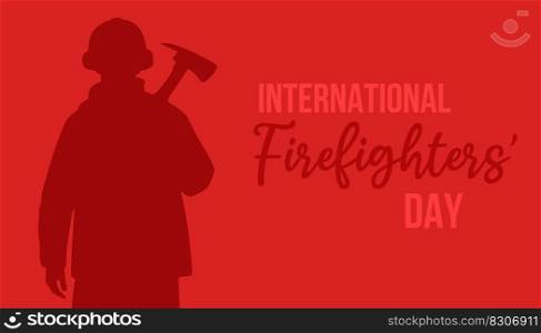 International Firefighters Day. May 4. Holiday concept. Template for background, banner, card, poster