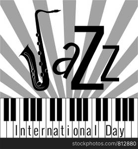 International Jazz Day. Concept of the event. Pop art style background, piano keys. Lettering with saxophone. International Jazz Day. Piano keys. Lettering, saxophone