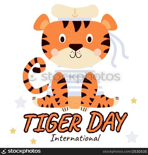 International Tiger Day. Cute seated tiger in marine clothing - marine striped vest and matoros hat with ribbons. Vector illustration of a tiger and lettering. July 29