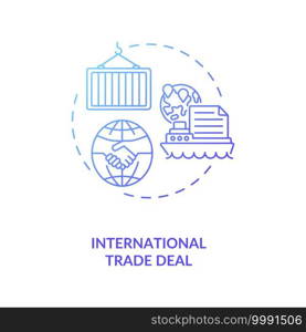 International trade deal concept icon. Common commercial contracts types. Trade between two or more countries leaders idea thin line illustration. Vector isolated outline RGB color drawing. International trade deal concept icon