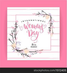 International Women s Day. Vector template with lettering design and hand draw texture. Design for card, poster, flyer and other users. International Women s Day. Vector template