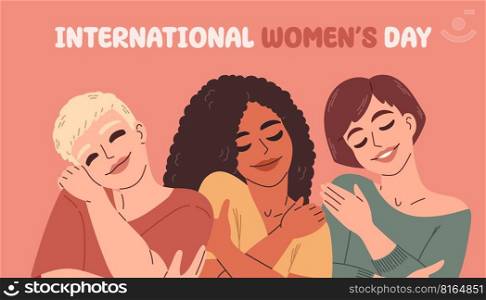 International Womens Day. Vector illustration of happy smiling diverse women standing together. Isolated EPS10