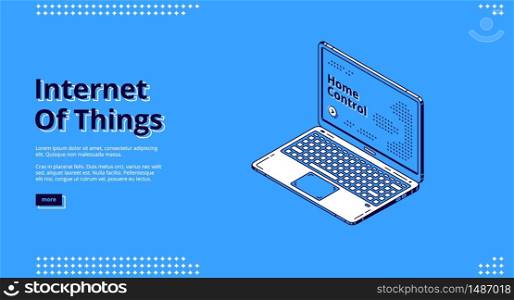 Internet of things isometric web banner. Laptop with Home control lettering on screen, smart house, iot technology for home control,. 3d vector illustration, line art, landing page. Internet of things isometric web banner, iot.