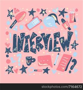 Interview concept. Hand drawn lettering with decoration design element composition. Set of interview tools. Banner template with text and journalism symbols in flat style. Vector color illustration.