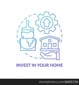 Invest in your home blue gradient concept icon. Real estate. Protecting money during inflation abstract idea thin line illustration. Isolated outline drawing. Myriad Pro-Bold font used. Invest in your home blue gradient concept icon