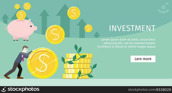Investment Concept Flat Style Vector Illustration. Investment concept flat style vector. Smiling businessman rolls giant gold dollar coin near stack of money. Coins falling in piggybank. Increasing capital and profits. Wealth and savings growing.