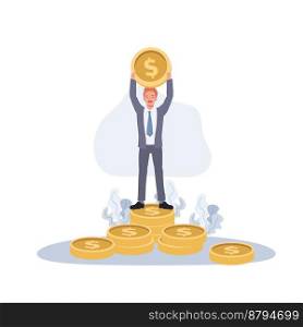 Investment management concept. Businessman raise the big golden coins on the coin stack. Flat vector cartoon character illustration