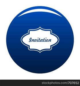 Invite label icon vector blue circle isolated on white background . Invite label icon blue vector