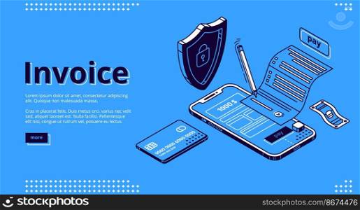 Invoice banner. Security mobile payment concept. Vector landing page of electronic finance with isometric icon of virtual banking card, receipt for signature and shield with lock sign. Landing page of invoice, electronic payment