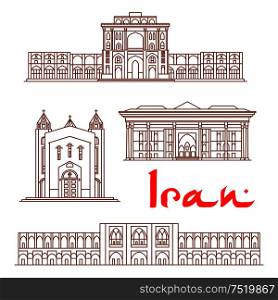 Iran vector thin line icons of Ali Qapu Palace, Saint Sarkis Cathedral, Chehel Sotoun, Si-o-seh pol bridge. Historic architecture buildings, landmarks sightseeings, showplaces symbols for print, souvenirs, postcards, t-shirts. Iran architecture landmarks, sightseeing