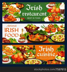 Irish cuisine food vector banners with vegetable and meat stews, fish and bread. Potato pancakes and colcannon, beef, lamb and rabbit, cabbage salad with salmon, soda bread and lingonberry cupcakes. Irish cuisine meat, vegetable, fish, food banners
