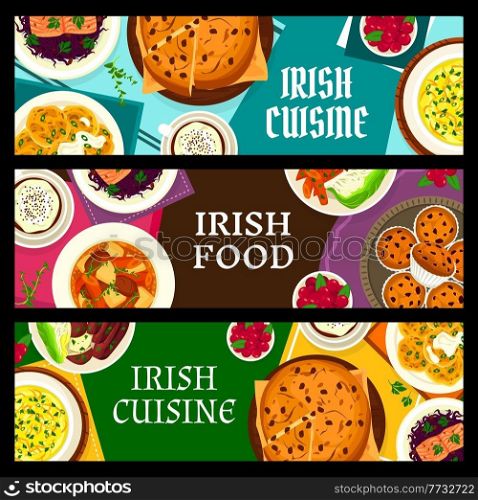 Irish cuisine vector banners cowberry cupcakes, potato pancake boxty, fish soup and soda bread with raisins. Vegetable lamb stew, black pudding and red cabbage salad with salmon meals of Ireland. Irish cuisine meals vector banners