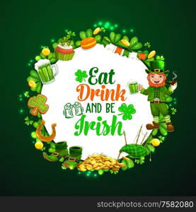 Irish spring holiday on 17 March, round frame of Ireland national green symbols of luck. Vector leprechaun in suit and hat drinking beer and smoking pipe, bagpipes and pipe. Food and drinks, shamrocks. Saint Patricks day signs of luck frame, lettering