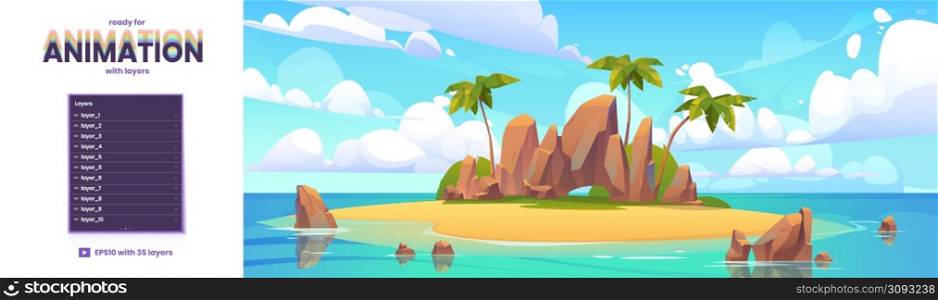 Island in ocean cartoon background ready for animation. Uninhabited isle with beach, palm trees and rocks surrounded with sea water, separated layers for 2d game Tropical landscape vector illustration. Island in ocean cartoon background for animation