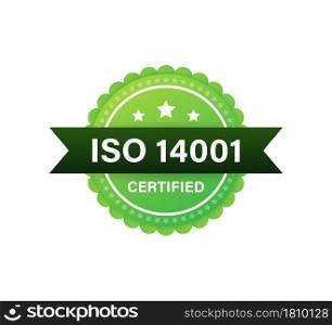 ISO 14001 Certified badge, icon. Certification stamp. Flat design vector. ISO 14001 Certified badge, icon. Certification stamp. Flat design vector.
