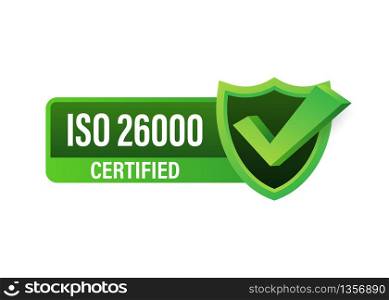 ISO 26000 Certified badge, icon. Certification stamp. Flat design vector. ISO 26000 Certified badge, icon. Certification stamp. Flat design vector.