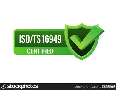 ISO TS 16949 Certified badge, icon. Certification stamp. Flat design vector. ISO TS 16949 Certified badge, icon. Certification stamp. Flat design vector.