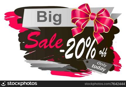 Isolated promotional banner with big sale announcement. 20 percent off reduction of cost at shops. Brush stroke and decorative ribbon bow. Price tag saying only today. Promo at store and market vector. Big Sale 20 Percent Off Promotional Banner Vector
