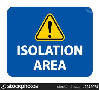 Isolation area sign On White Background,Vector Illustration EPS.10