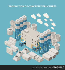 Isometric and colored concrete cement production composition with production of concrete structures description vector illustration