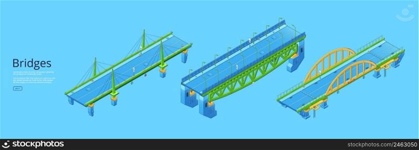 Isometric bridges poster with architecture construction with car road over river, bay or canal. Vector horizontal banner with viaduct, highway overpass and suspension bridge. Poster with isometric bridges with car road