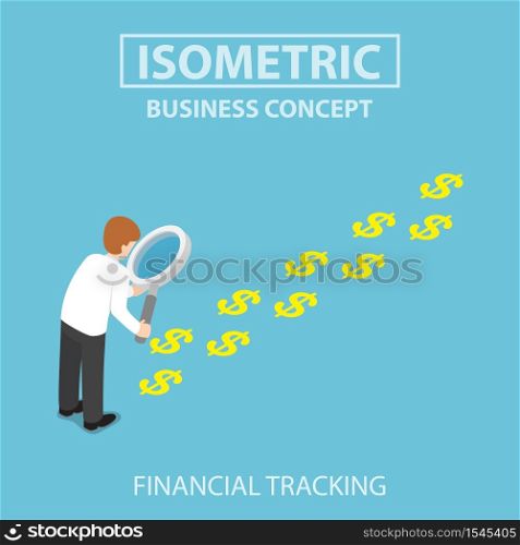 Isometric businessman with magnifying glass looking a trail of dollar sign, financial tracking and investment concept