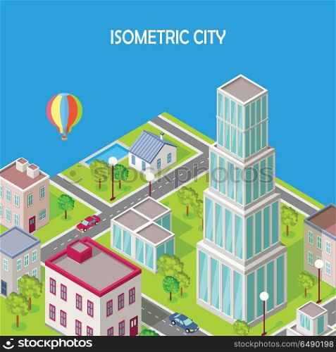 Isometric City. Modern Architecture Skyscraper. Isometric city vector. Isometric icon of city. Modern architecture, skyscraper exterior, clean sustainable eco city. Home and office buildings. Eco friendly environment. Residential estate cityscape.