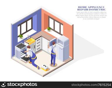 Isometric composition with two handymen repairing home appliances in kitchen 3d vector illustration