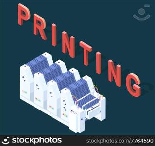 Isometric factory printer. Photocopier isolated on dark background. Office or production equipment. Technology for printing money. Technique, printer, printing machine near inscription printing. Isometric factory printer near inscription printing. Office or production equipment, technology