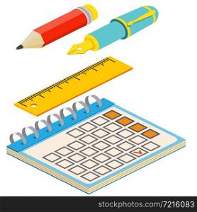 Isometric fountain pen,pencil, calendar and ruler on white background. For web design and application interface, also useful for infographics.Vector illustration.. Isometric fountain pen,pencil, calendar and ruler on white backg