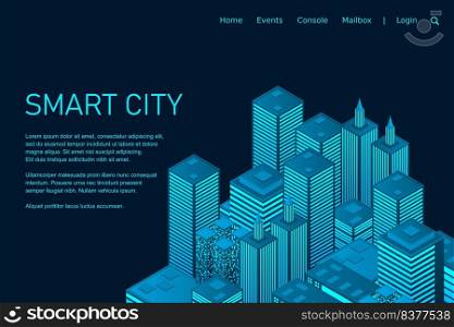 Isometric futuristic town with skyscrapers. Smart city technology for business and life. Intelligent buildings. Business center with skyscrapers. Smart city isometric illustration