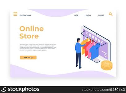 Isometric online shopping. Man choosing t-shirt in internet on desktop computer. Customer purchasing clothing in shop. E-commerce concept, retail service landing page vector illustration. Isometric online shopping. Man choosing t-shirt in internet on desktop computer. Customer purchasing clothing in shop