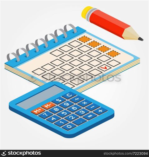 Isometric pencill, calendar and calculator on white background. For web design and application interface, also useful for infographics.Vector illustration. . Isometric pencill, calendar and calculator on white background.