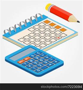 Isometric pencill, calendar and calculator on white background. For web design and application interface, also useful for infographics.Vector illustration. . Isometric pencill, calendar and calculator on white background.