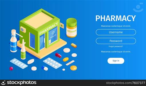 Isometric pharmacy horizontal banner with images of pills and sign in button with username password fields vector illustration