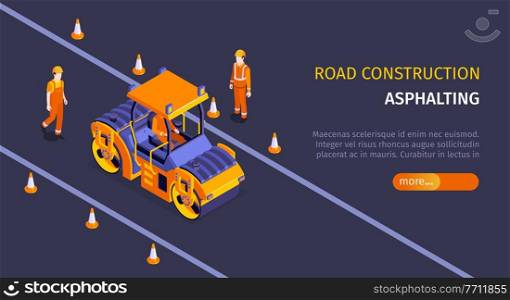 Isometric road construction horizontal banner with editable text slider more button and roller vehicle with workers vector illustration. Road Construction Horizontal Banner