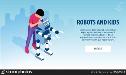 Isometric robotics kids education horizontal banner with editable text clickable more button boy and robot characters vector illustration