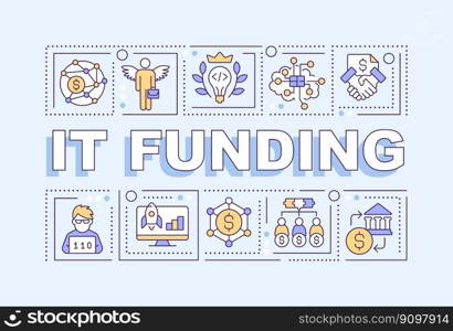 IT funding word concepts light blue banner. Tech startups support. Infographics with editable icons on color background. Isolated typography. Vector illustration with text. Arial-Black font used. IT funding word concepts light blue banner