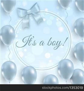 It is a boy beautiful postcard, baby shower event with blue glossy balloons and ribbon. Elegant modern design. Premium vector illustration.