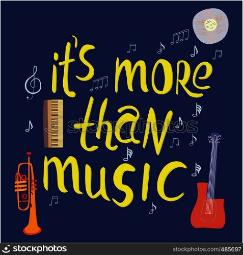 It is more than music hand drawn vector lettering. Colourful lettering. Poster, banner, t-shirt design.. It is more than music lettering